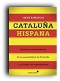Libro: Cataluña Hispana, oportuno libro de Javier Barraycoa