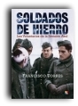 Presentación del libro: Soldados de hierro, por Francisco Torres