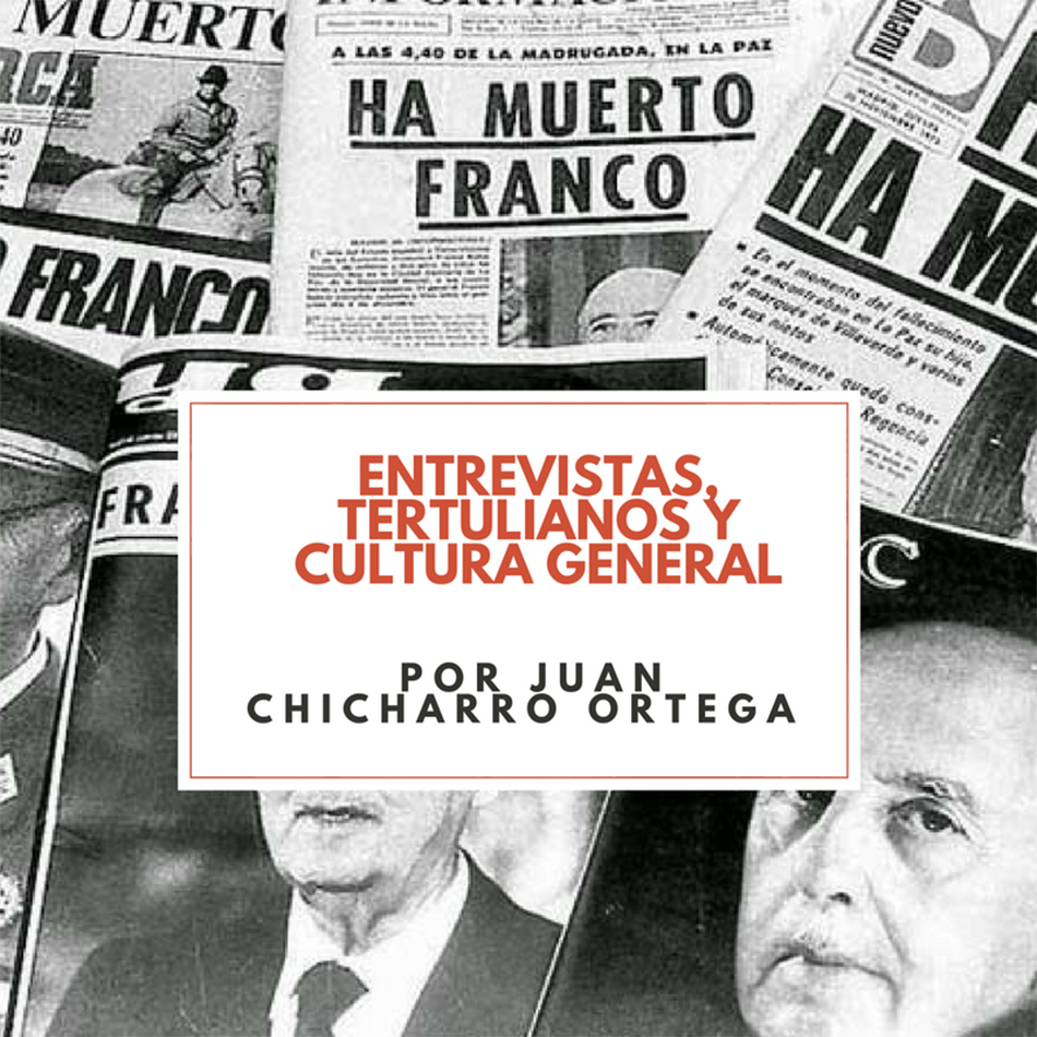 Entrevistas, tertulianos y cultura general, por Juan Chicharro Ortega