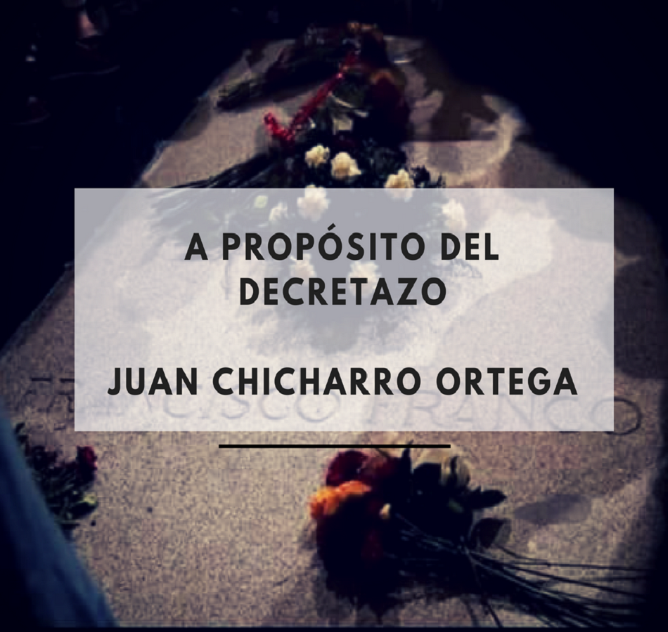 A propósito del decretazo, por Juan Chicharro Ortega