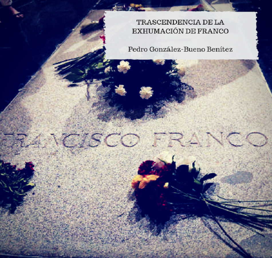 Trascendencia de la exhumación de Franco, por Pedro González Bueno