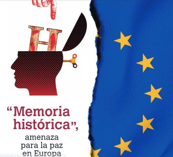 ‘Memoria Histórica, amenaza para la paz en Europa’