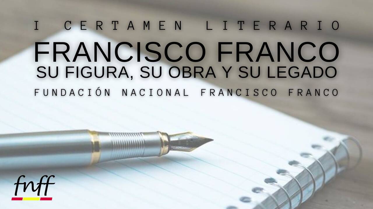 Convocatoria I CERTAMEN LITERARIO “FUNDACIÓN NACIONAL FRANCISCO FRANCO”