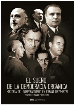 El sueño de la democracia orgánica. Sergio Fernández Riquelme