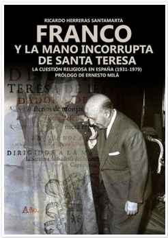 Franco y la mano incorrupta de Santa Teresa