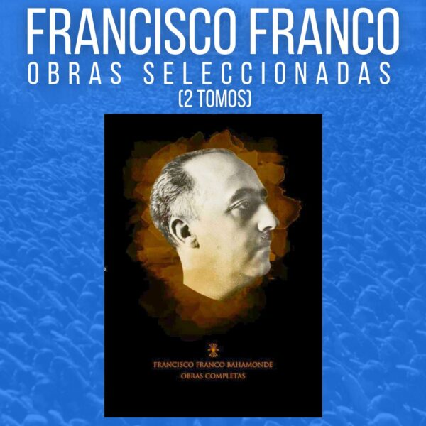 Francisco Franco. Obras seleccionadas (2 tomos)