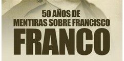 50 años de mentiras sobre Francisco Franco
