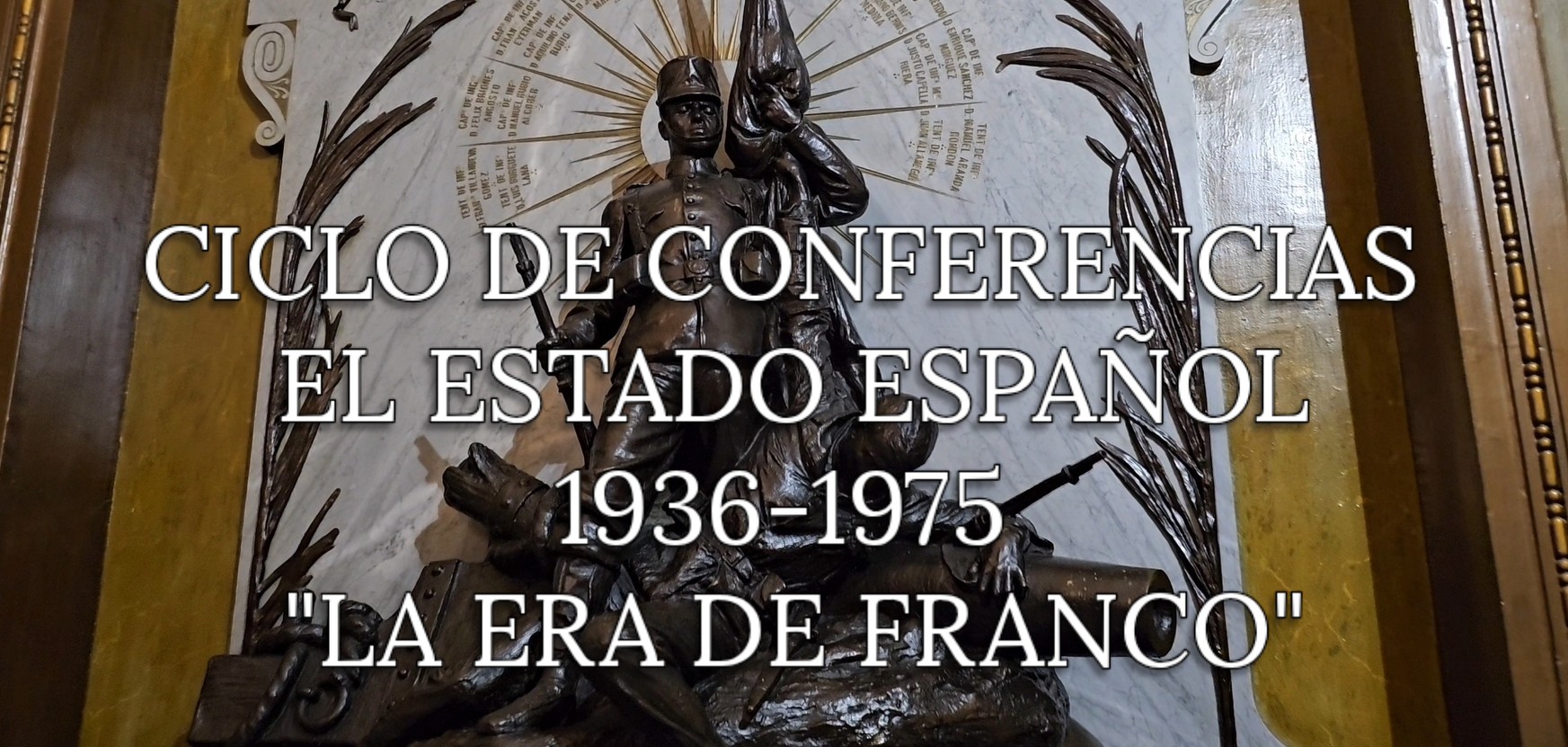 Ciclo Conferencias El Estado Español 1936-1975 “La Era de Franco”