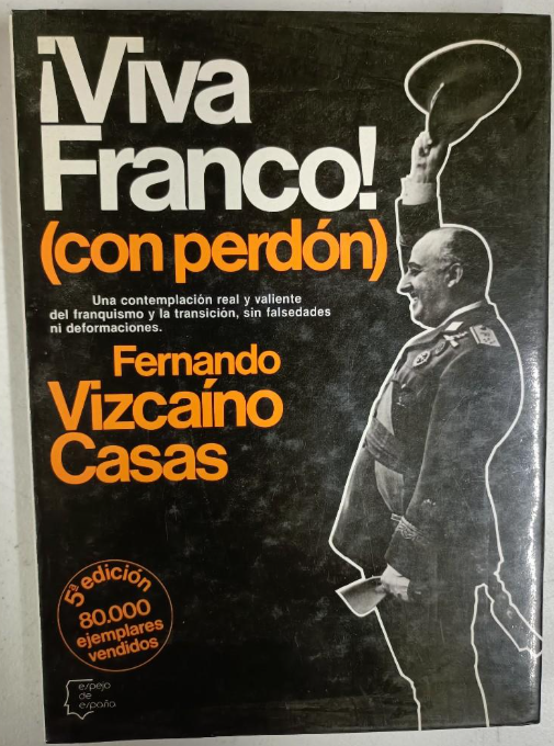 ¡Viva Franco! (con perdón)